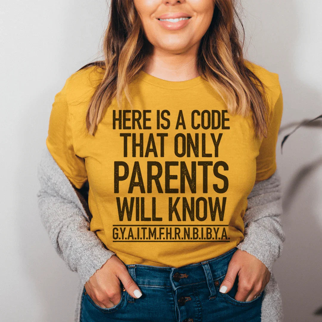Here's A Code That Only Parents Will Know Tee - Korvel
