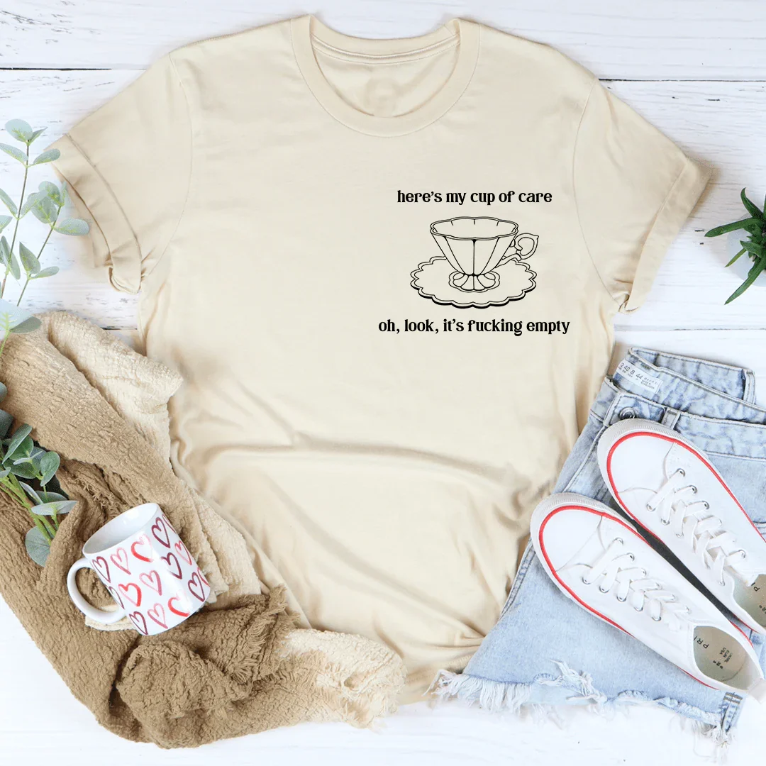 Aquí está mi camiseta "Taza de Cuidado"