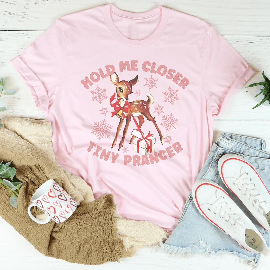 Abrázame más cerca, camiseta Tiny Prancer