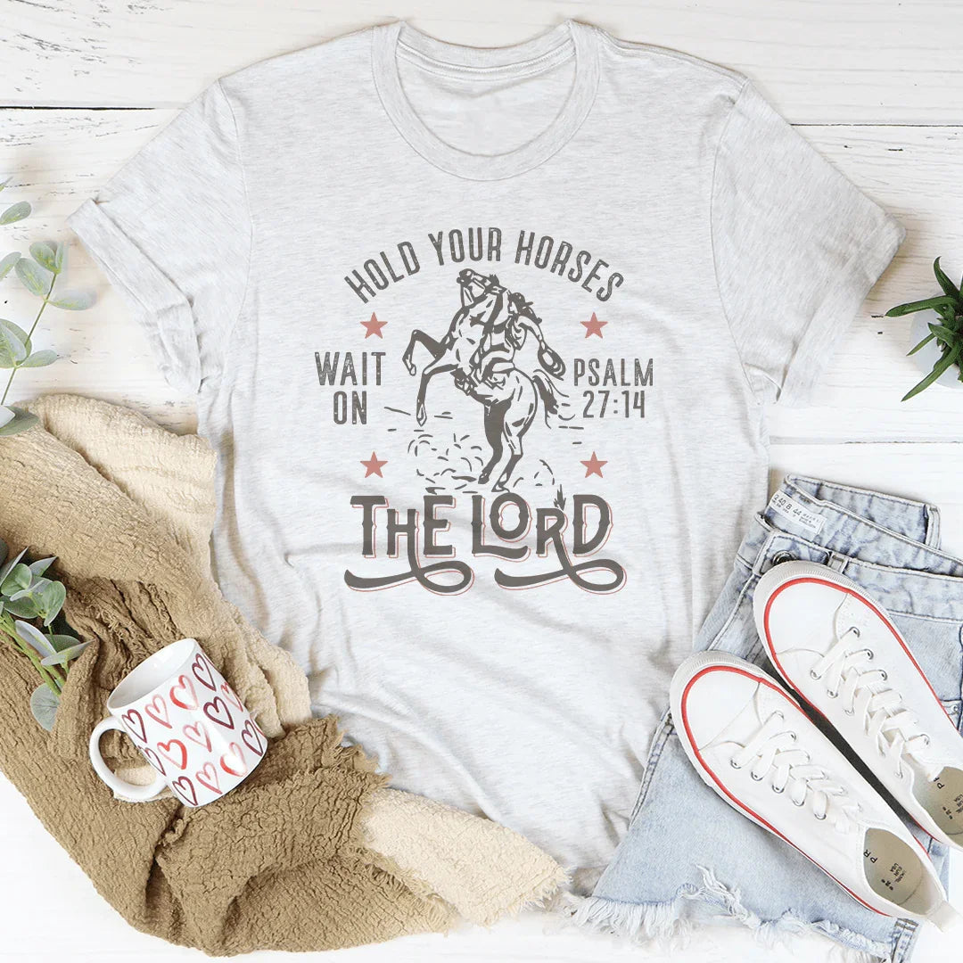 Detén tus caballos, espera en el Señor Salmo 27:14 Tee