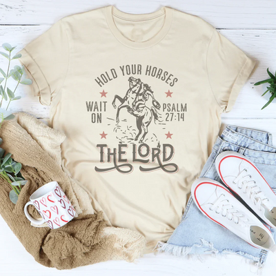 Detén tus caballos, espera en el Señor Salmo 27:14 Tee