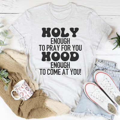 Camiseta "Lo suficientemente santo para orar por ti"