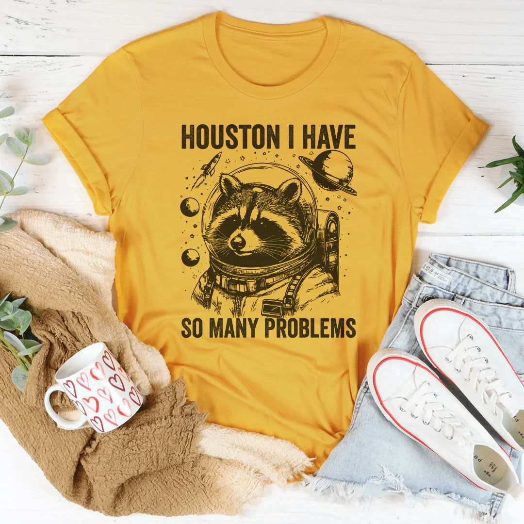 Camiseta Houston tengo tantos problemas