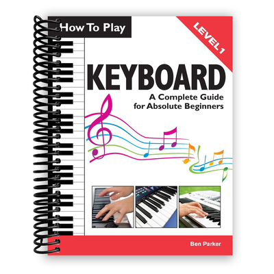 The Ultimate Beginner's Guide to Playing Keyboard (Spiral Bound) - Korvel