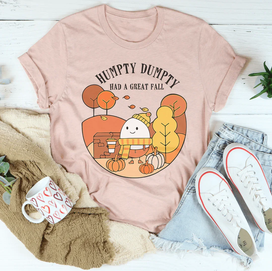 T-shirt Humpty Dumpty Have A Great Fall