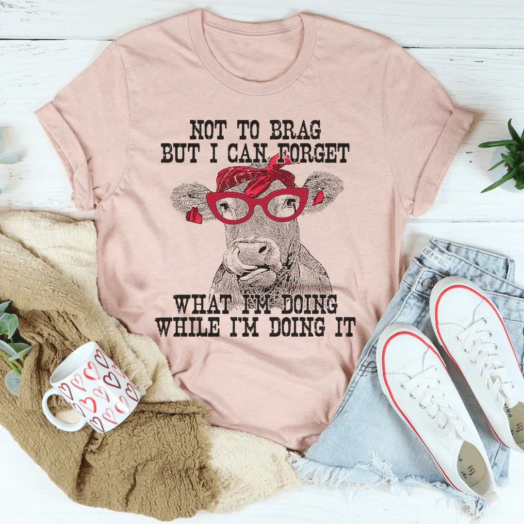 Camiseta de Vaca: Puedo Olvidar Lo Que Estoy Haciendo Mientras Lo Hago