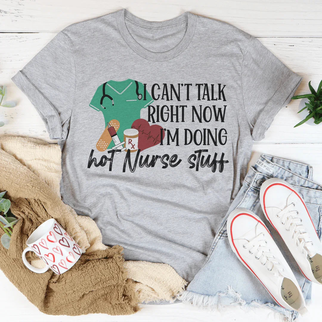 Sassy Hot Nurse Stuff Tee