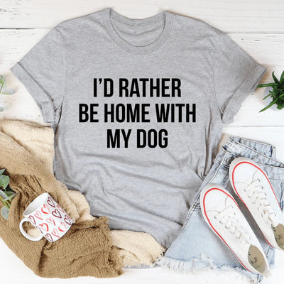 I'd Rather Be Home With My Dog Tee - Korvel