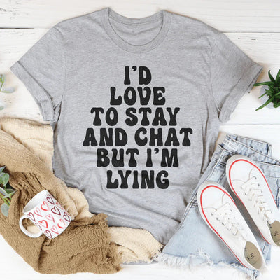 Me gustaría quedarme y charlar Tee