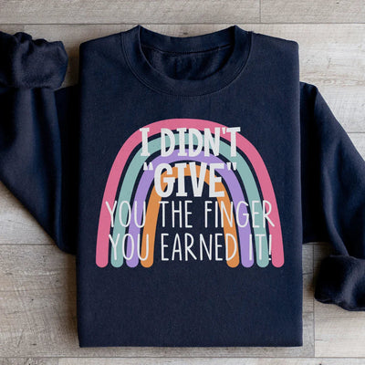 I Didn't Give You The Finger Sweatshirt