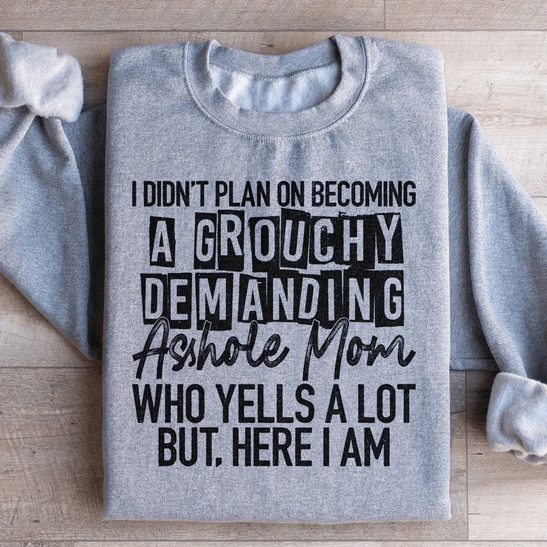 No Planeaba Convertirme En Una Mamá Gruñona Sudadera