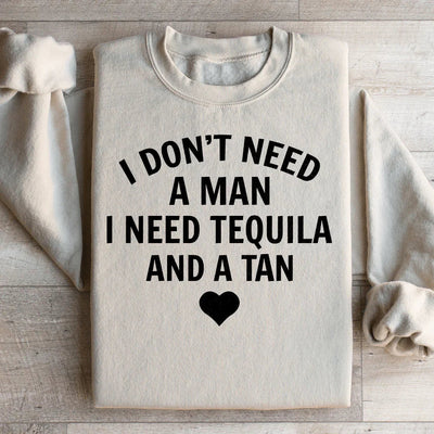 No necesito un hombre, necesito tequila y una sudadera color canela.