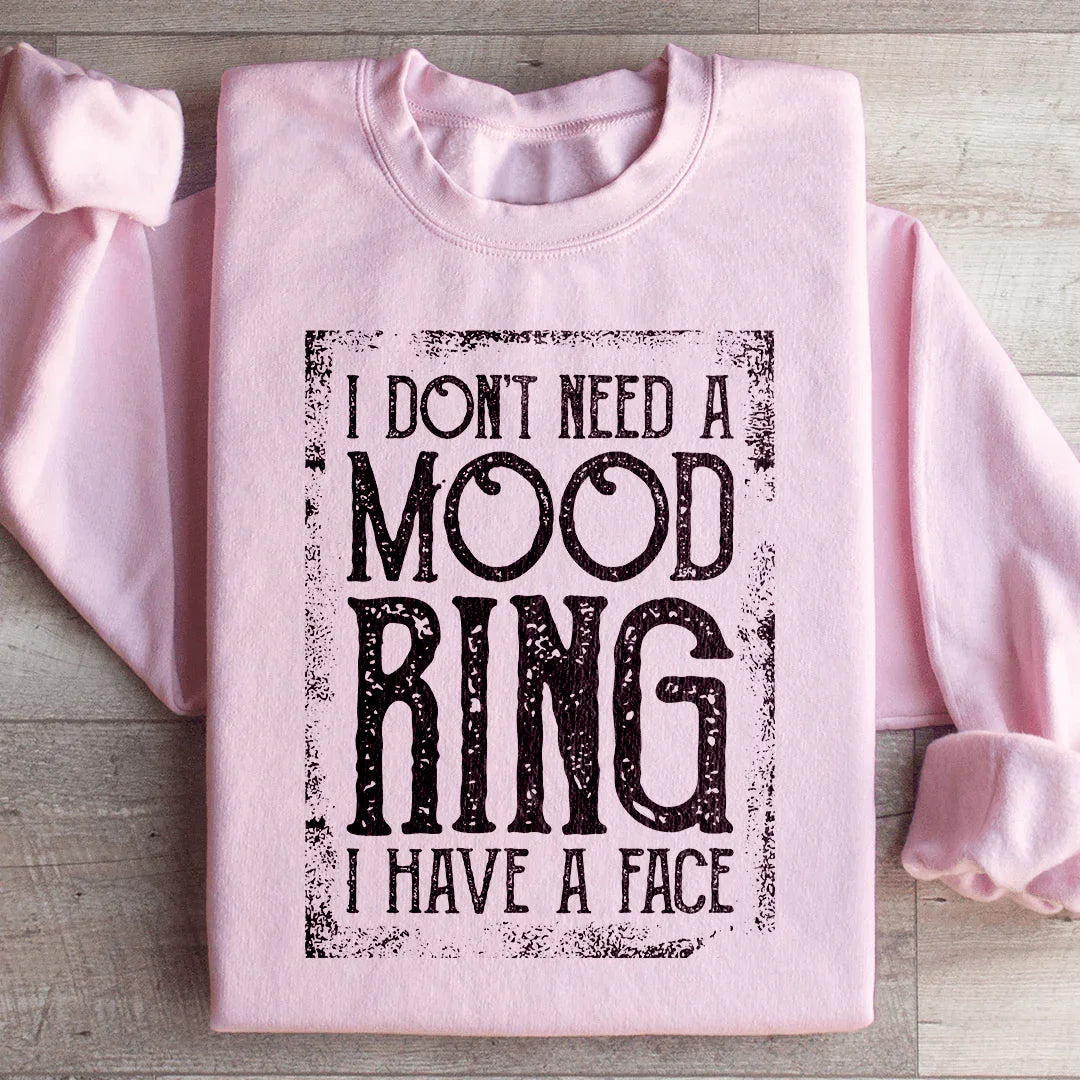 No Necesito Un Anillo de Humor, Tengo una Cara Sudadera