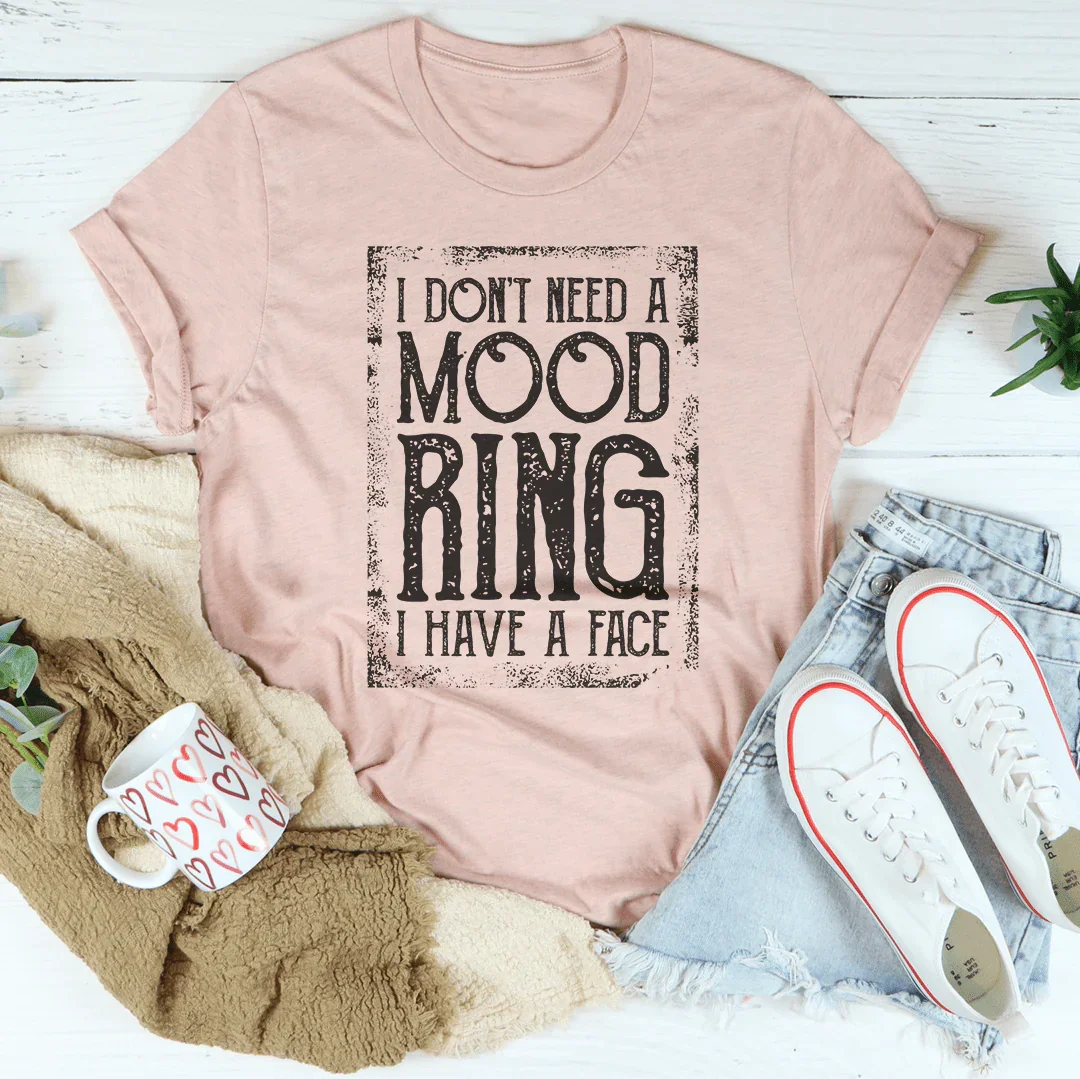 I Don't Need A Mood Ring Tee - Korvel