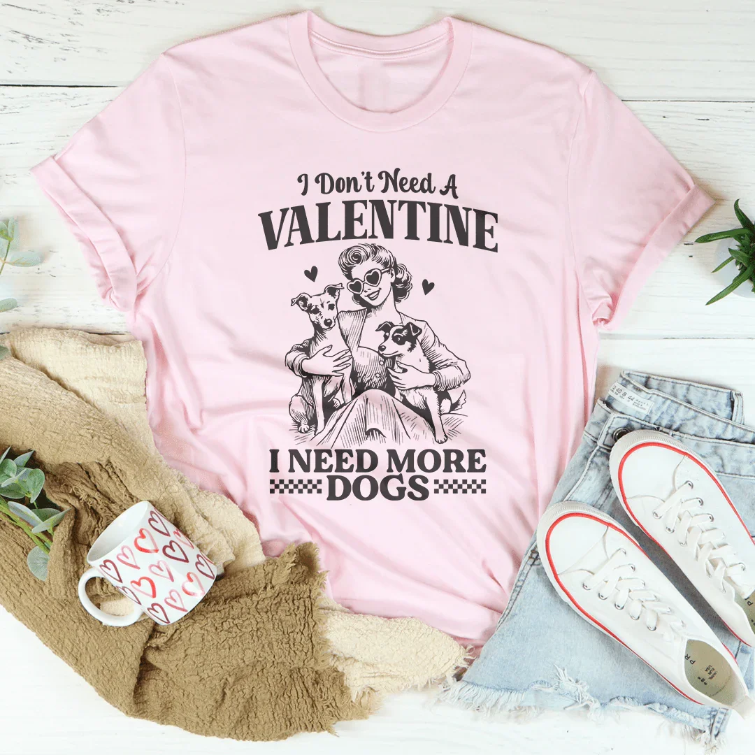 No necesito un San Valentín, necesito más perros.