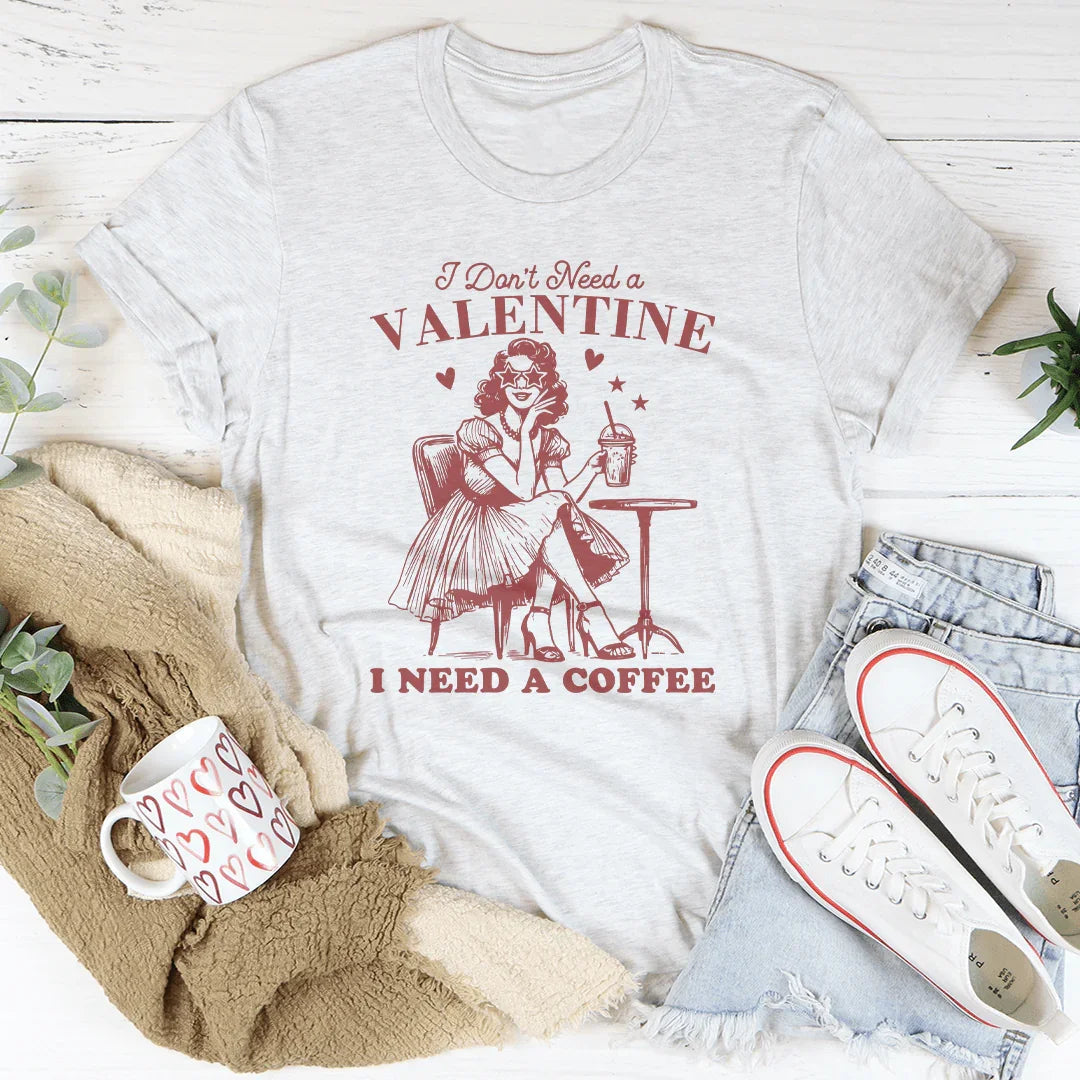 No necesito un San Valentín, necesito un café.