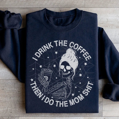 Sudadera "Tomo el café y luego hago las cosas de mamá"