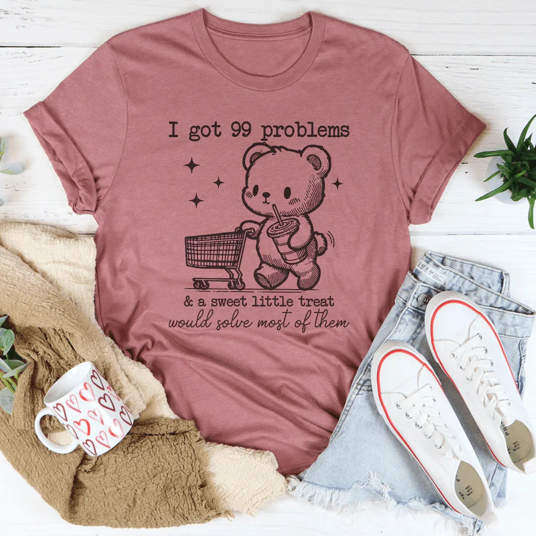 I Got 99 Problems and A Sweet Little Treat Tee