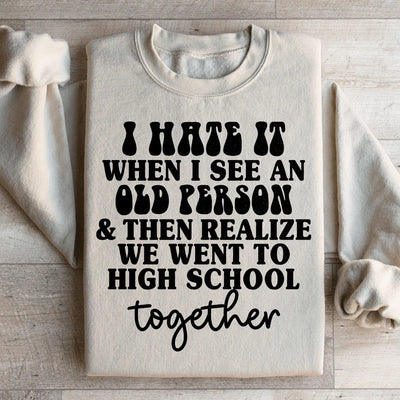 Humorous High School Memory Sweatshirt