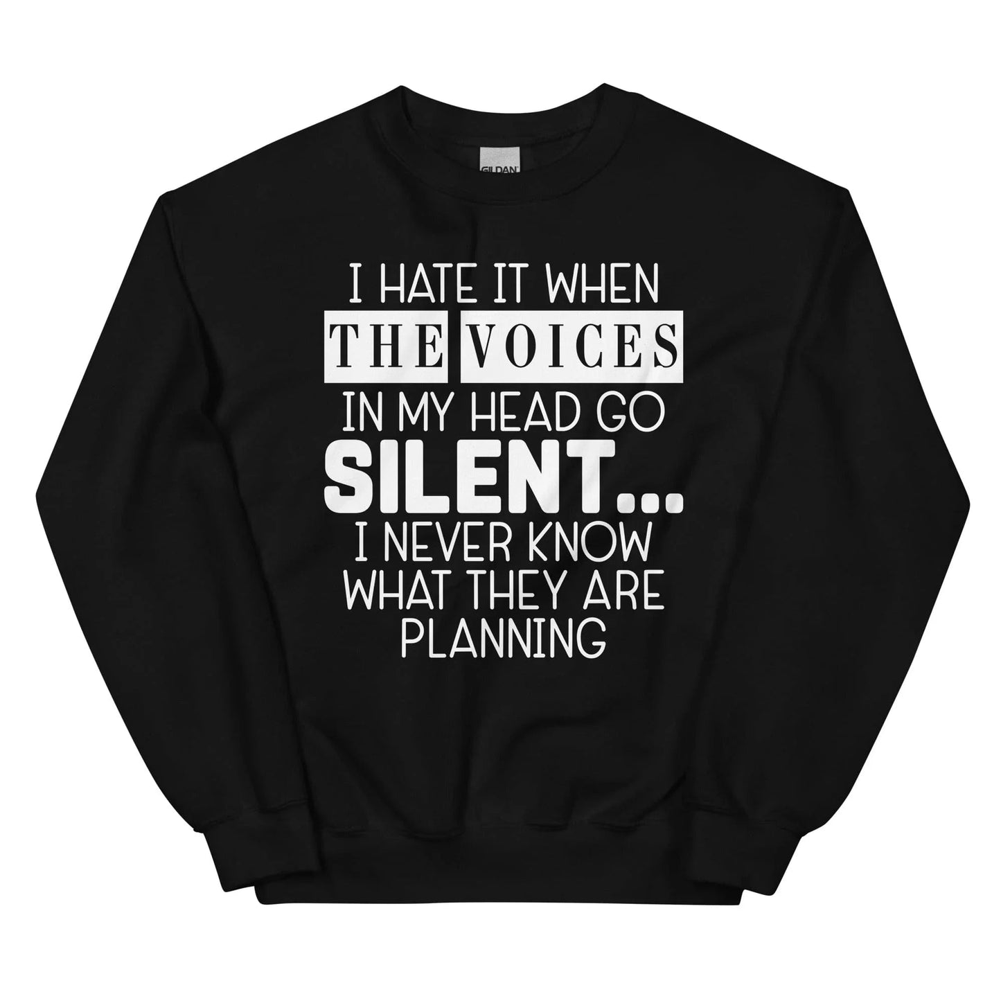 Odio cuando las voces en mi cabeza se silencian Sudadera