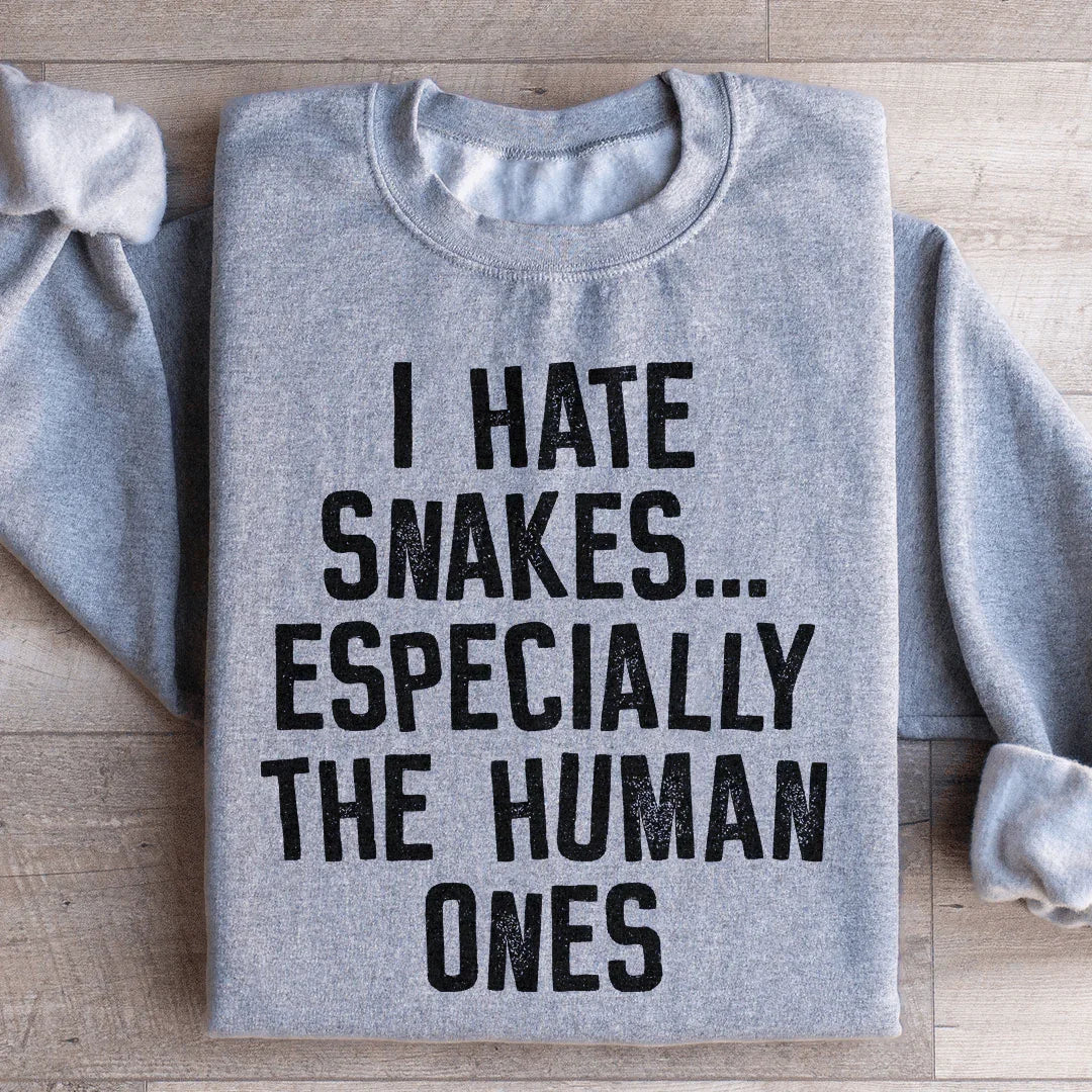 I Hate Snakes Statement Sweatshirt