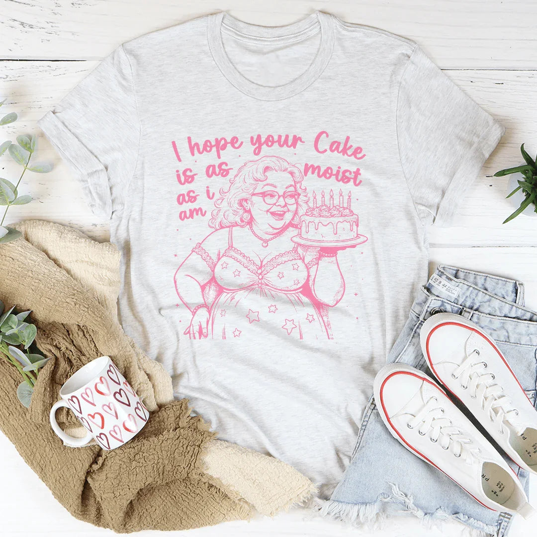Espero que tu pastel esté húmedo camiseta