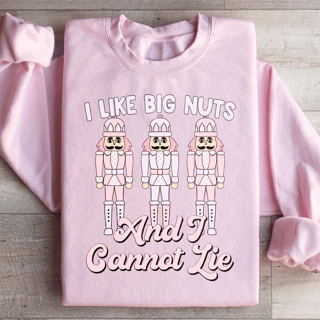 I Like Big Nuts Sweatshirt