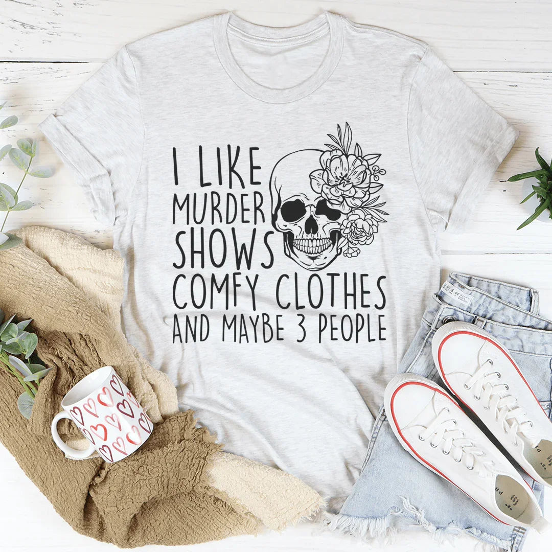 I Like Murder Shows Comfy Tee