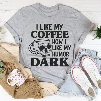 Me gusta mi café como me gusta mi humor (Camiseta oscura)