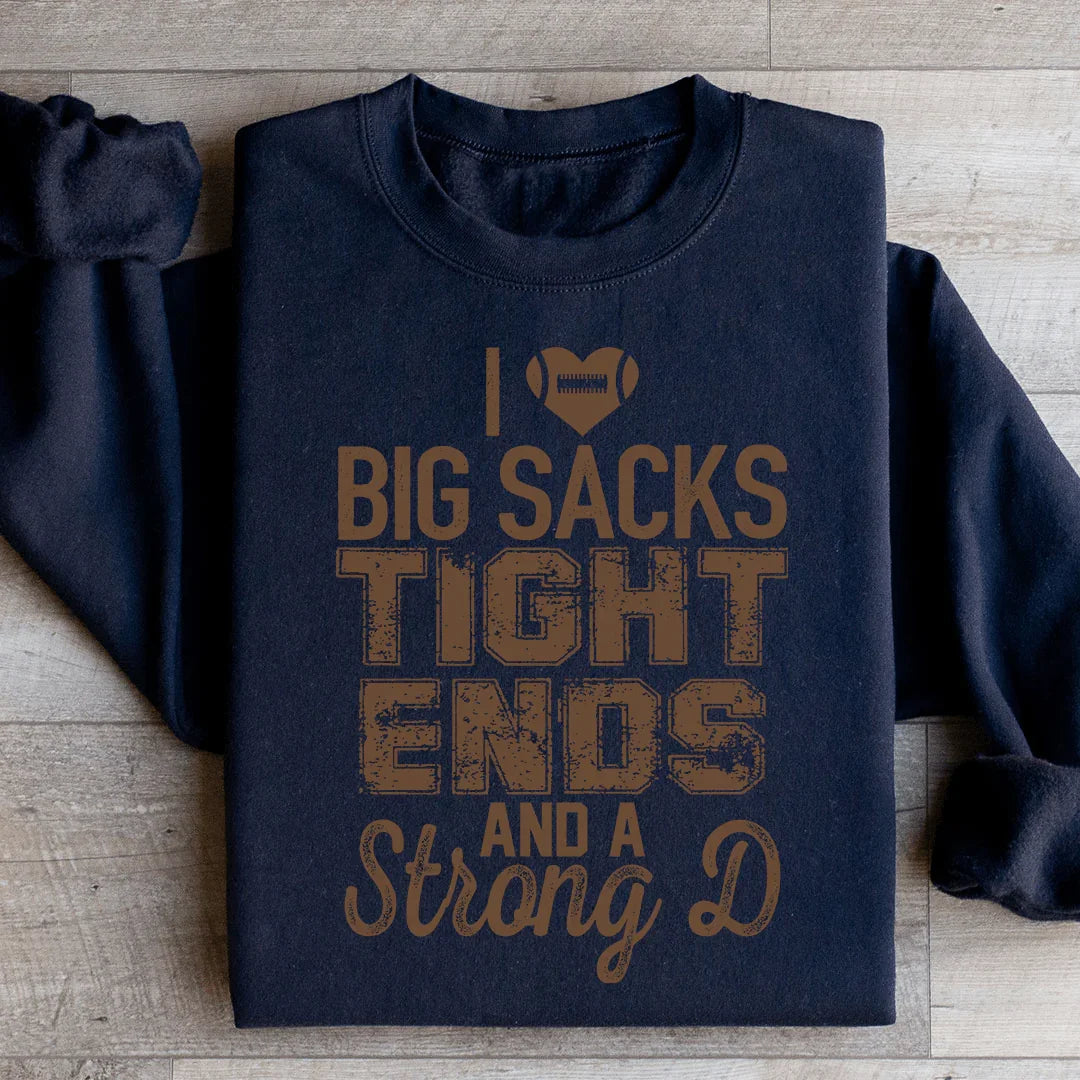 I Love Big Sacks Sweatshirt