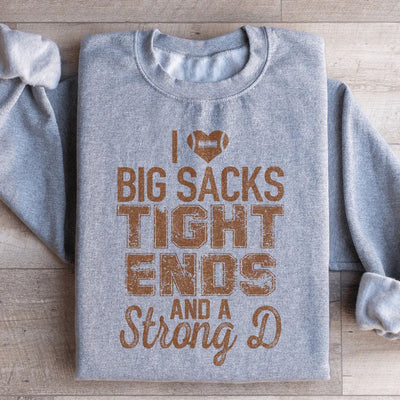 I Love Big Sacks Sweatshirt