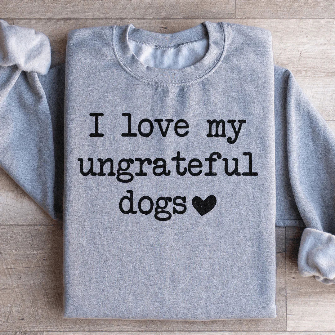 Sudadera "Amo a mis perros desagradecidos"