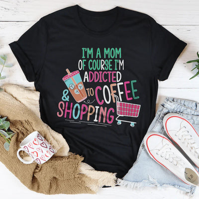 Soy mamá, por supuesto que soy adicta al café y a las compras.