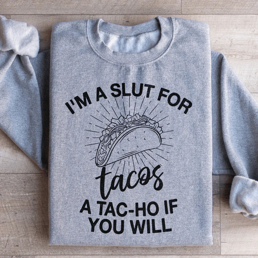 I'm A Taco Enthusiast Sweatshirt