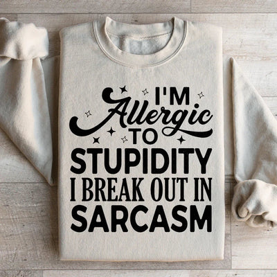 I'm Allergic To Stupidity Sweatshirt