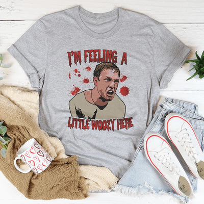 I'm Feeling A Little Woozy Here Tee
