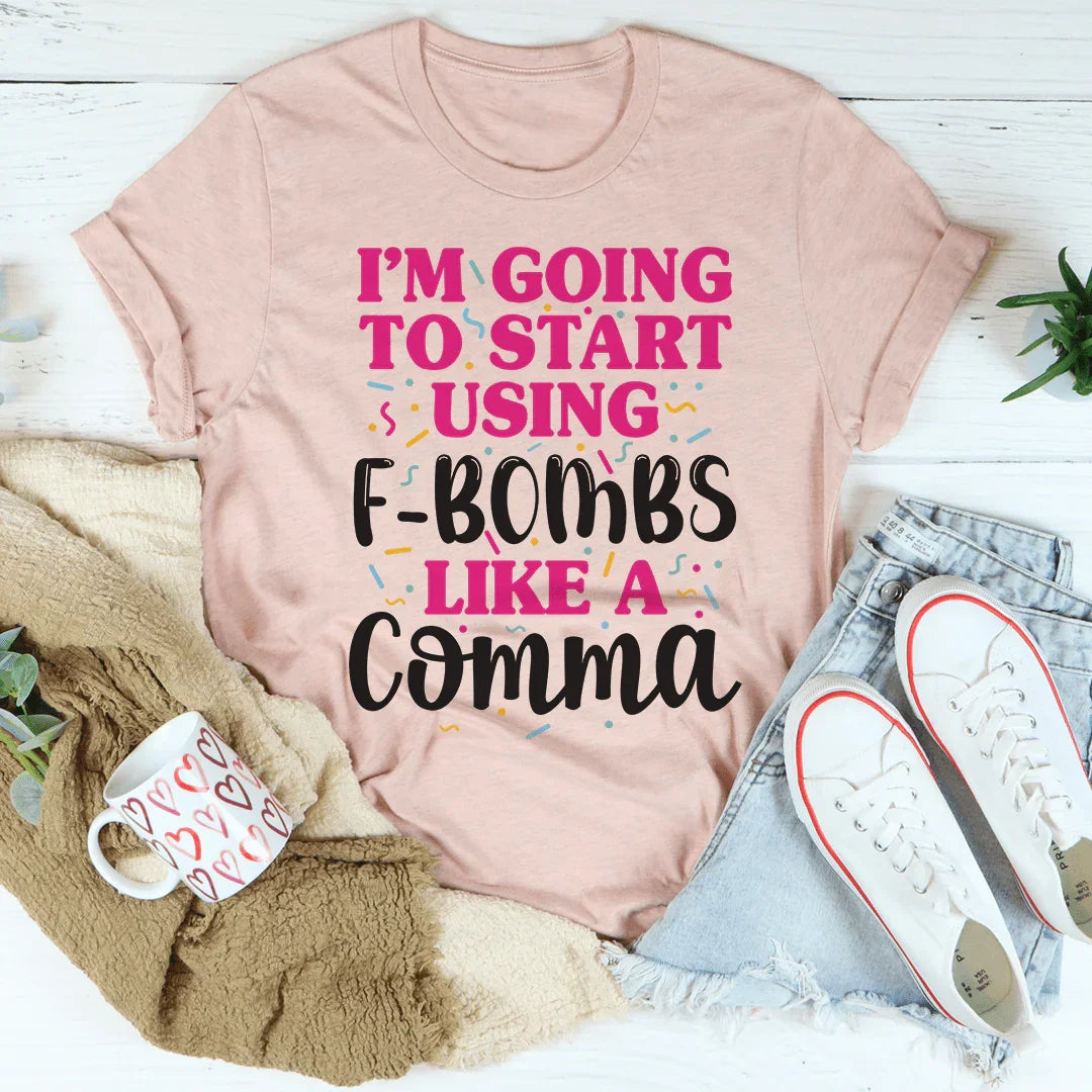 Voy a empezar a usar bombas F como una camiseta con coma