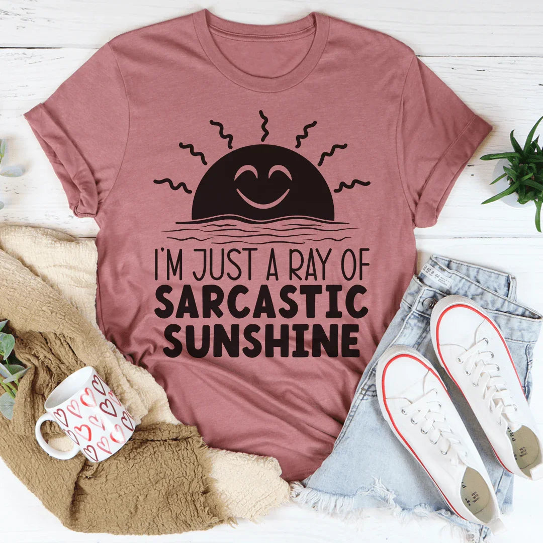 Je Suis Juste Un Rayon De Soleil Sarcastique Tee