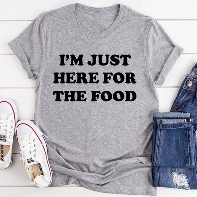 Solo estoy aquí por la comida Tee
