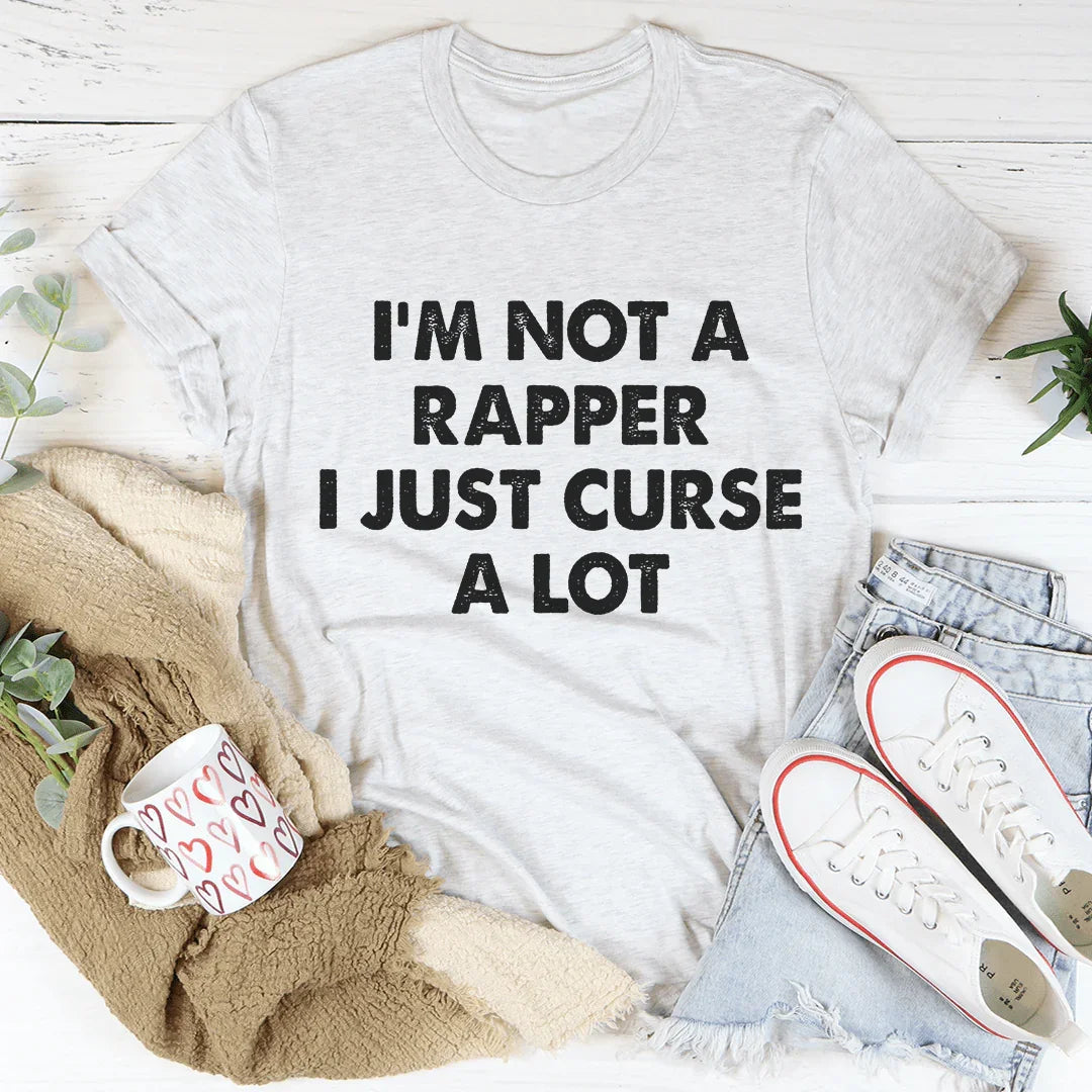 I'm Not A Rapper I Just Curse A Lot Tee - Korvel