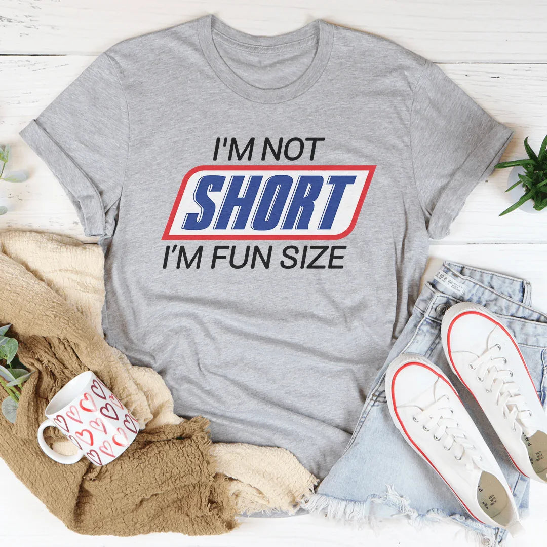 I'm Not Short I'm Fun Sized Tee - Korvel