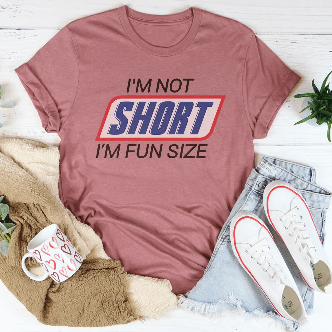 I'm Not Short I'm Fun Sized Tee - Korvel