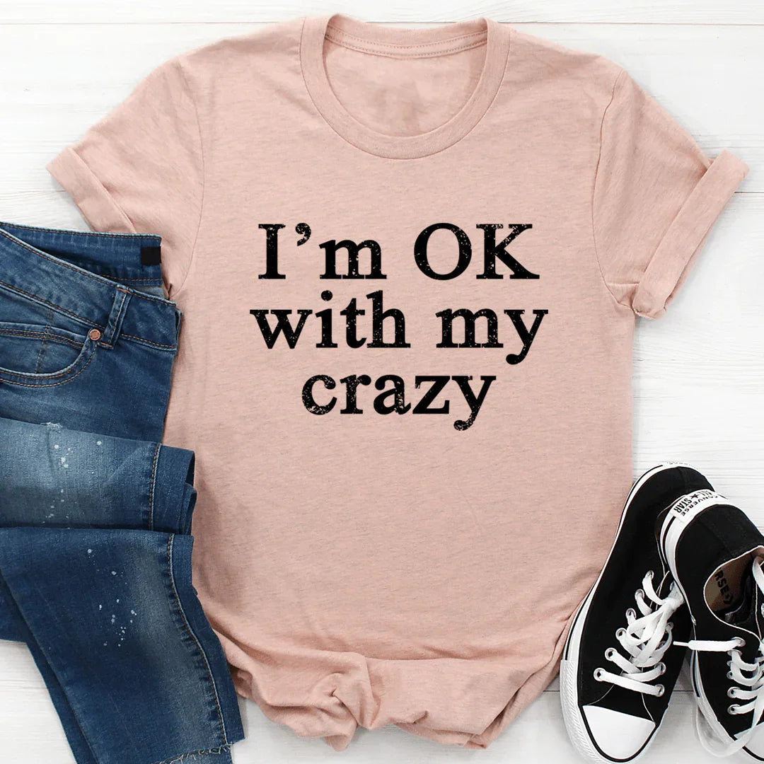 I'm OK With My Crazy Tee - Korvel