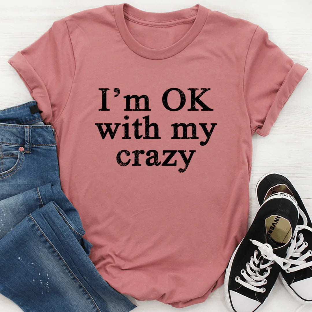 I'm OK With My Crazy Tee - Korvel