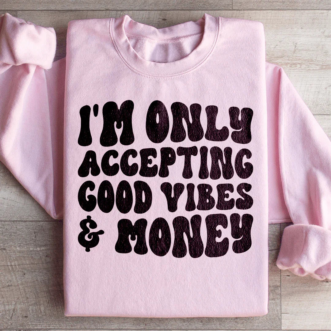 Good Vibes & Money Sweatshirt