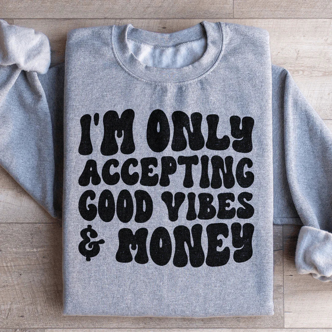 Good Vibes & Money Sweatshirt