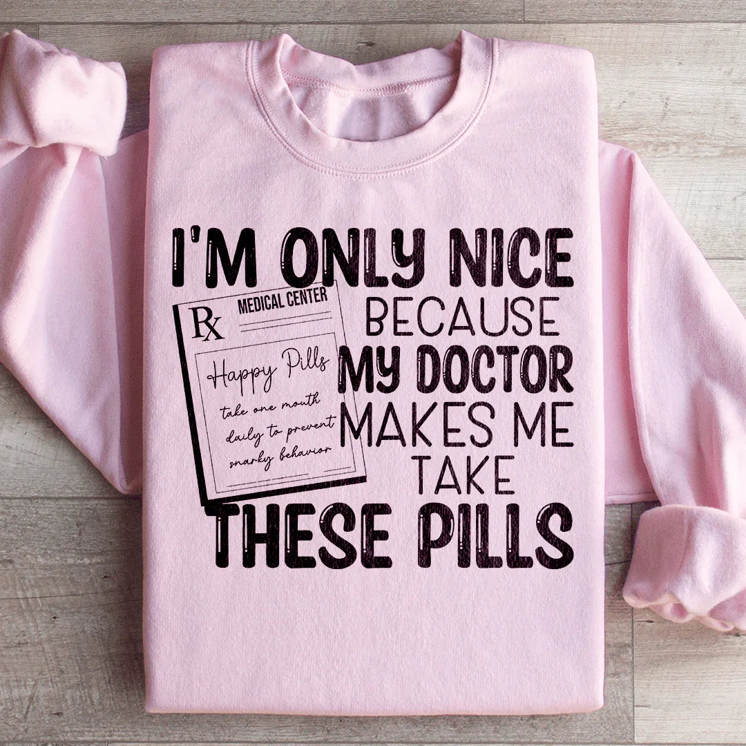 Humorous 'I'm Only Nice' Sweatshirt