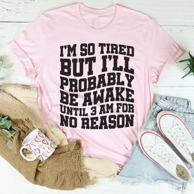 Estoy tan cansado pero probablemente estaré despierto hasta las 3 am sin ningún motivo.