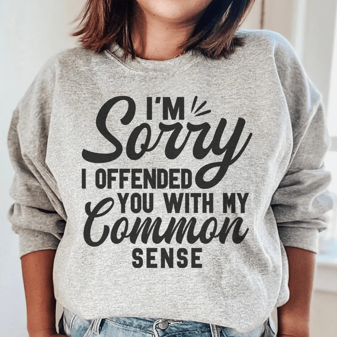 Common Sense Sweatshirt - Comfortable & Stylish
