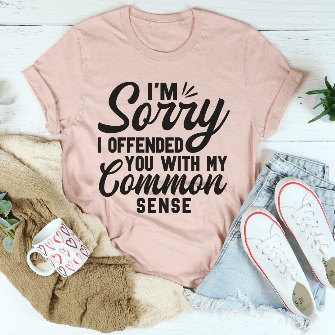 Common Sense Humor Tee for Everyday Wear
